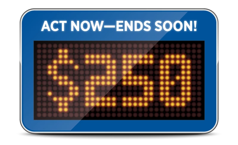 Image showing a light-up scoreboard with $250 in the sign with the title 'Act Now - Ends Soon'